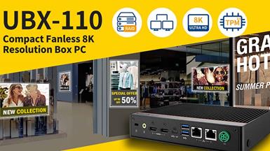 Advantech ra mắt Box PC không quạt nhỏ gọn UBX-110 8K UHD cho các ứng dụng Digital Signage